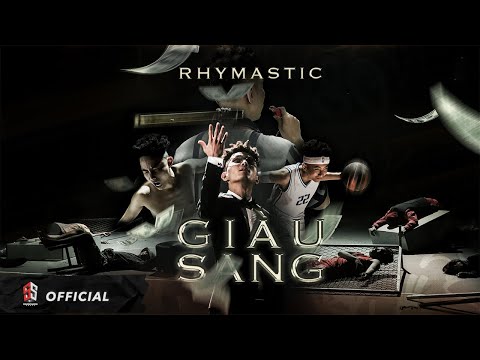 Rhymastic - Giàu Sang (Official Music Video)