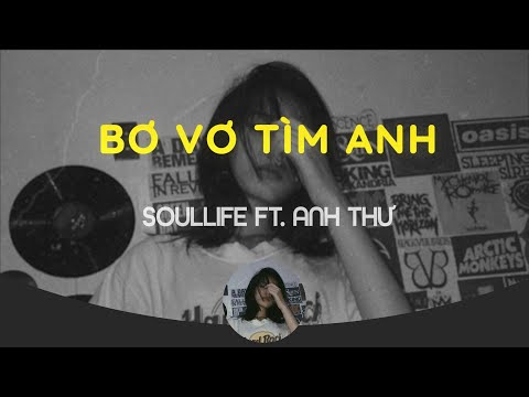 Bơ Vơ Tìm Anh - Anh Thư [Soullife Release]