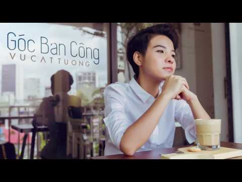 Vũ Cát Tường - Góc Ban Công (Official Audio)