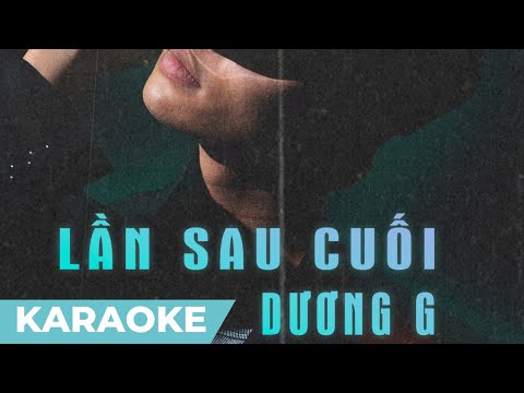 Lần Sau Cuối ( KARAOKE BEAT CHUẨN ) | DuongG