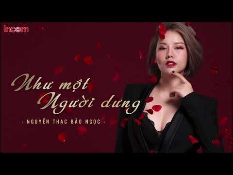 NHƯ MỘT NGƯỜI DƯNG - NGUYỄN THẠC BẢO NGỌC (KARAOKE)