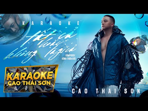 KARAOKE | TẤT CẢ HOẶC KHÔNG LÀ GÌ CẢ - CAO THÁI SƠN | BEAT GỐC