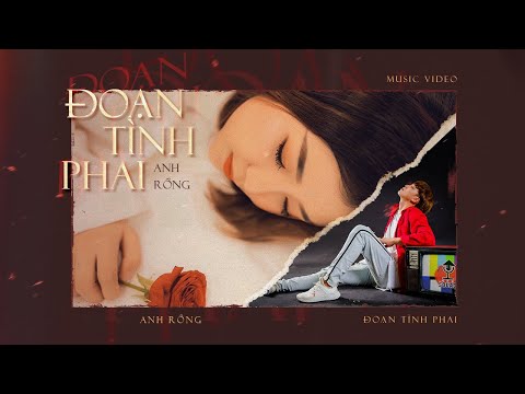 ANH RỒNG | ĐOẠN TÌNH PHAI | OFFICIAL MUSIC VIDEO