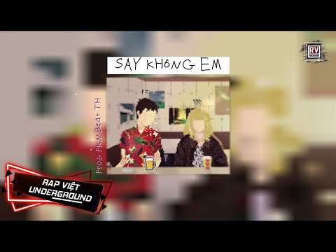 SAY KHÔNG EM - PZ (Prod. by PKN Beat TH) | RV Underground