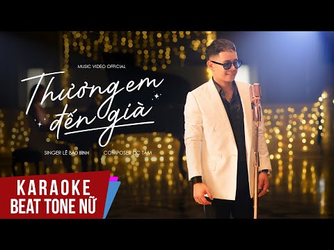 Karaoke | Thương Em Đến Già - Lê Bảo Bình | Beat Tone Nữ