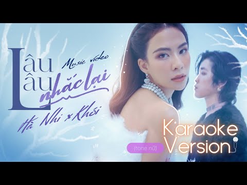 LÂU LÂU NHẮC LẠI | HÀ NHI ft KHÓI | KARAOKE | TONE NỮ