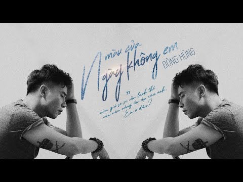 ĐÔNG HÙNG - MÀU CỦA NGÀY KHÔNG EM | (St. Phùng Tiến Minh) |「MV Lyrics」