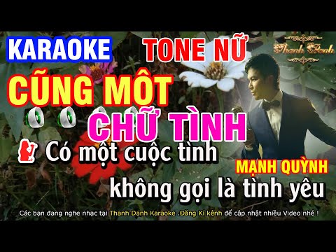 Karaoke Cũng Một Chữ Tình - Mạnh Quỳnh - Tone Nữ || Nhác Sống Dễ Hát || Karaoke Thanh Danh