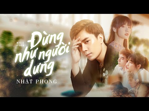 NHẬT PHONG - Đừng Như Người Dưng | Official MV