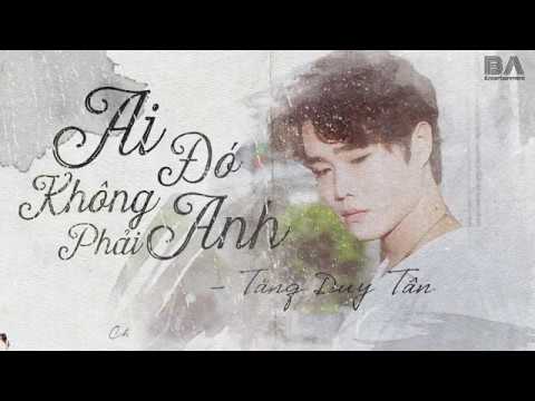 Ai Đó Không Phải Anh - Tăng Duy Tân | Lyrics Video