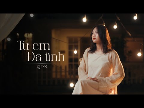 Tự Em Đa Tình - Quinn | Official MV