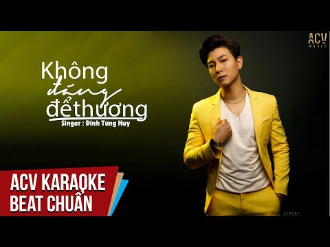 Karaoke | Không Đáng Để Thương - Đinh Tùng Huy | Beat Chuẩn Có Bè