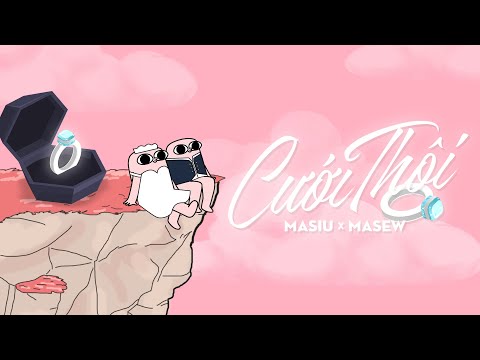 Cưới Thôi - Masiu x Masew