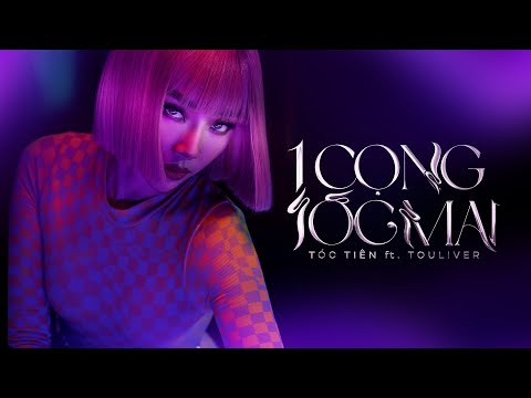 TÓC TIÊN FT. TOULIVER | 1 CỌNG TÓC MAI | OFFICIAL MV