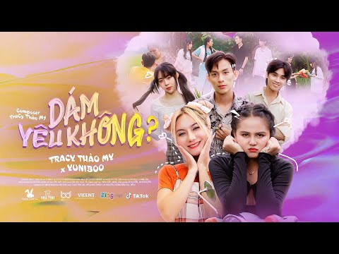 DÁM YÊU KHÔNG? | TraCy Thảo My x YuniBoo | OFFICIAL MUSIC VIDEO