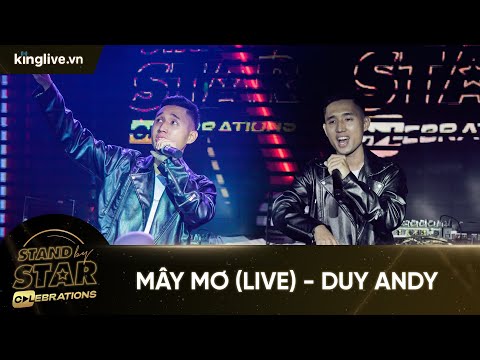 MÂY MƠ (LIVE) - DUY ANDY | STAND BY STAR