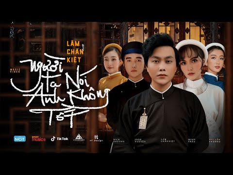 Người Ta Nói Anh Không Tốt | Lâm Chấn Kiệt | Official Music Video