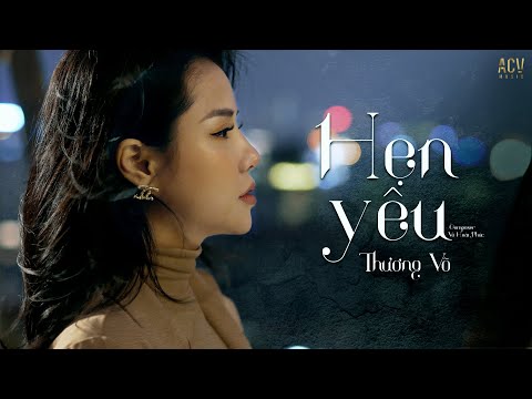 HẸN YÊU - THƯƠNG VÕ | MV OFFICIAL