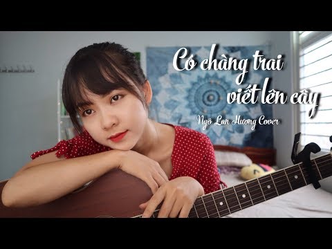 CÓ CHÀNG TRAI VIẾT LÊN CÂY (MẮT BIẾC OST) - PHAN MẠNH QUỲNH | STUDIO COVER | NGÔ LAN HƯƠNG