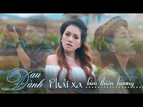 Đau Đành Phải Xa - Kim Thiên Hương (MV 4K OFFICIAL)