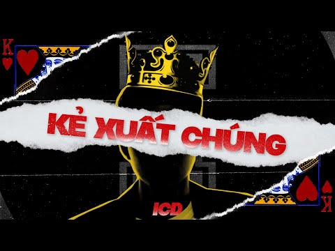 ICD - KẺ XUẤT CHÚNG | LYRIC VIDEO