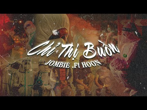 Chỉ Thị Buồn - Jombie, Hoon | Official MV Lyrics