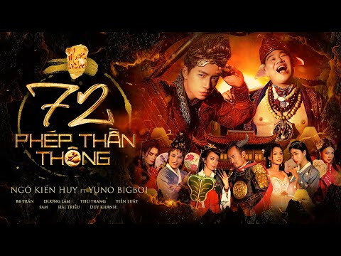 72 PHÉP THẦN THÔNG - NGÔ KIẾN HUY x YUNO BIGBOI x MASEW | Official Music Video