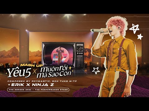 ERIK x NINJA Z - MASHUP "Muộn Rồi Mà Sao Còn" & "Yêu 5" (Ft. Khắc Hưng)