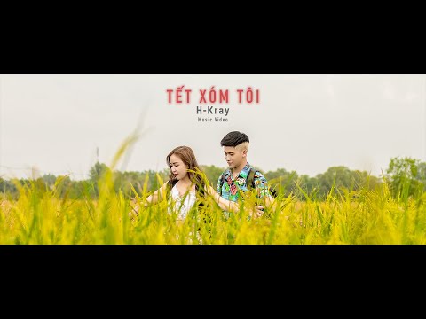 Tết Xóm Tôi - H-Kray | Official MV