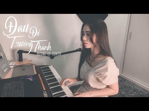 ĐAU ĐỂ TRƯỞNG THÀNH - ONLYC | HƯƠNG LY COVER