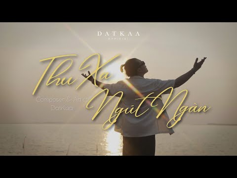 THU XA NGÚT NGÀN | DATKAA x Prod. QT BEATZ | OFFICIAL MUSIC VIDEO