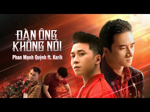 ĐÀN ÔNG KHÔNG NÓI - PHAN MẠNH QUỲNH x KARIK x STING [OFFICIAL M/V]