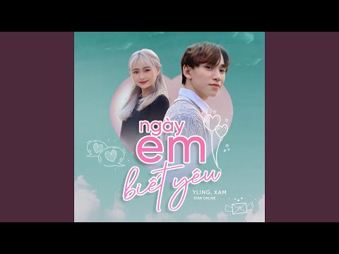 Ngày Em Biết Yêu (feat. XAM)