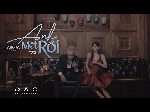 "ANH MỆT RỒI" - ANH QUÂN IDOL x KHẮC ANH | OFFICIAL MUSIC VIDEO