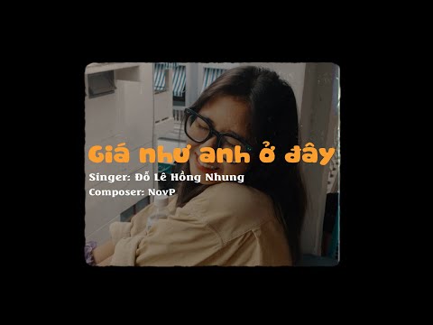 Giá Như Anh Ở Đây - Đỗ Lê Hồng Nhung ft. NovP (karaoke)