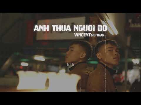 Anh Thua Người Đó - Vincent Siu Thân [ MV Lyrics ]