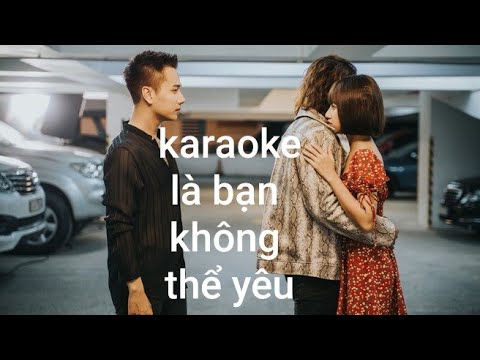 KARAOKE | LÀ BẠN KHÔNG THỂ YÊU | LOU HOÀNG (BEAT CHUẨN)