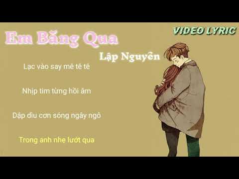 Em Băng Qua - Lập Nguyên Official [Lyrics Video]