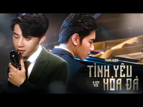 TÌNH YÊU HÓA ĐÁ - K-ICM FT. RYO | OFFICIAL MUSIC VIDEO