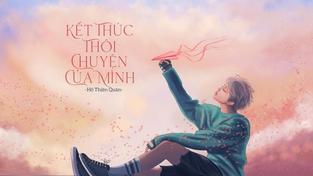 Lời bài hát Kết Thúc Thôi Chuyện Của Mình Hồ Thiện Quân Lyrics [Kèm Hợp âm]