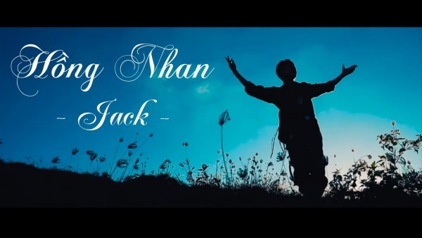 Lời bài hát Hồng Nhan - Jack - Lyrics [Kèm Hợp âm]