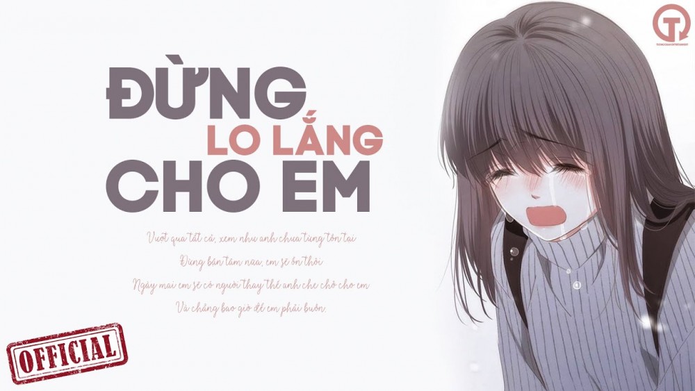 Lời bài hát Đừng Lo Lắng Cho Em [Nipe] [Lyrics Kèm Hợp Âm]