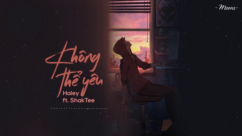 Lời bài hát Không Thể Yêu [Haley x ShakTee] [Lyrics Kèm Hợp Âm]