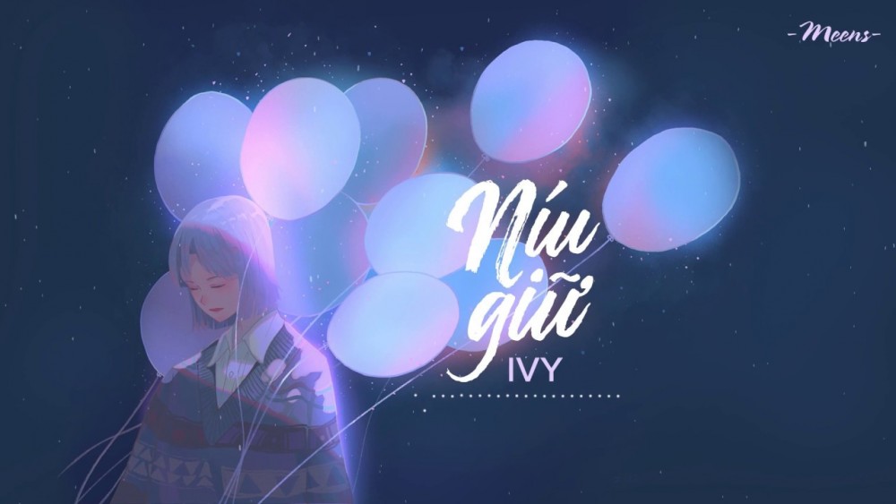 Lời bài hát Níu Giữ [Ivy] [Lyrics Kèm Hợp Âm]