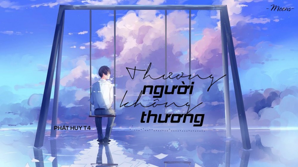 Lời bài hát Thương Người Không Thương [Phát Huy T4] [Lyrics Kèm Hợp Âm]