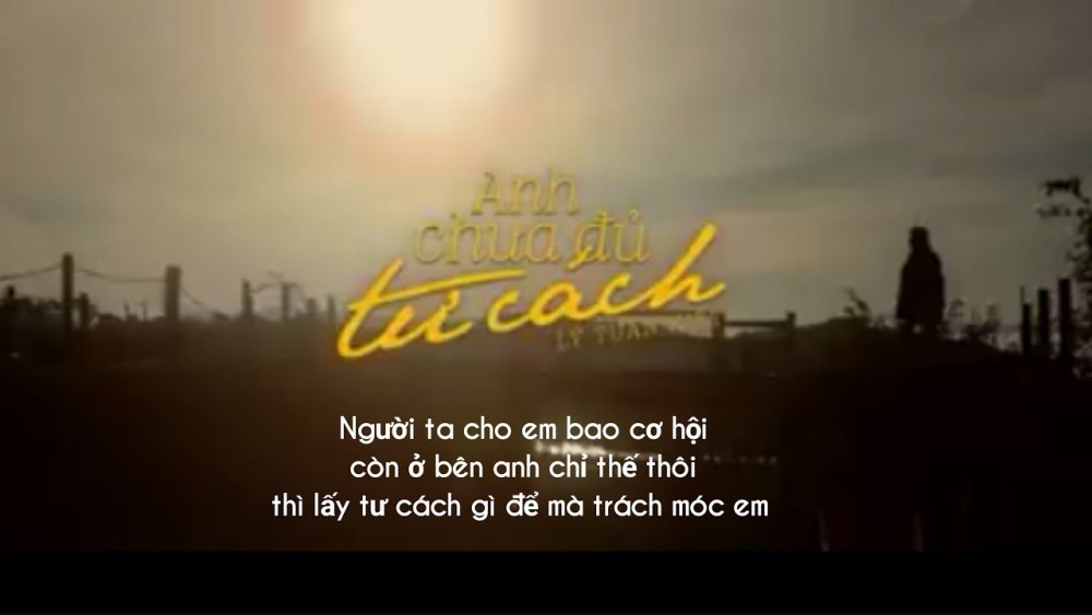 Lời bài hát Anh Chưa Đủ Tư Cách [Lý Tuấn Kiệt] [Lyrics Kèm Hợp Âm]