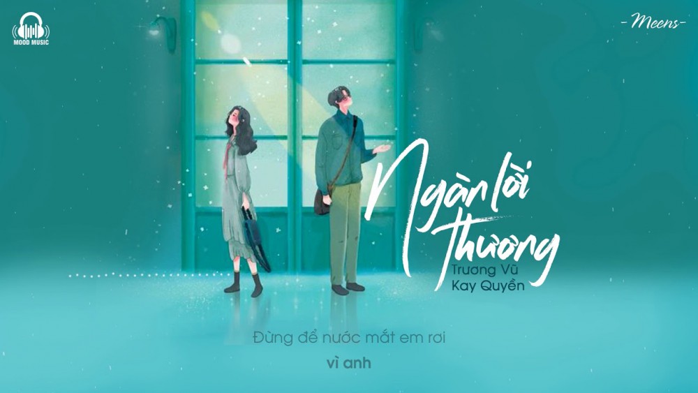 Lời bài hát Ngàn Lời Thương [Trương Vũ x Kay Quyền] [Lyrics Kèm Hợp Âm]