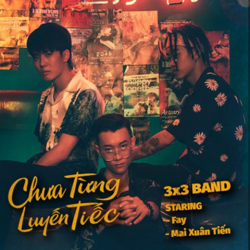 Lời bài hát Chưa Từng Luyến Tiếc [3X3 Band] [Lyrics và Hợp Âm]