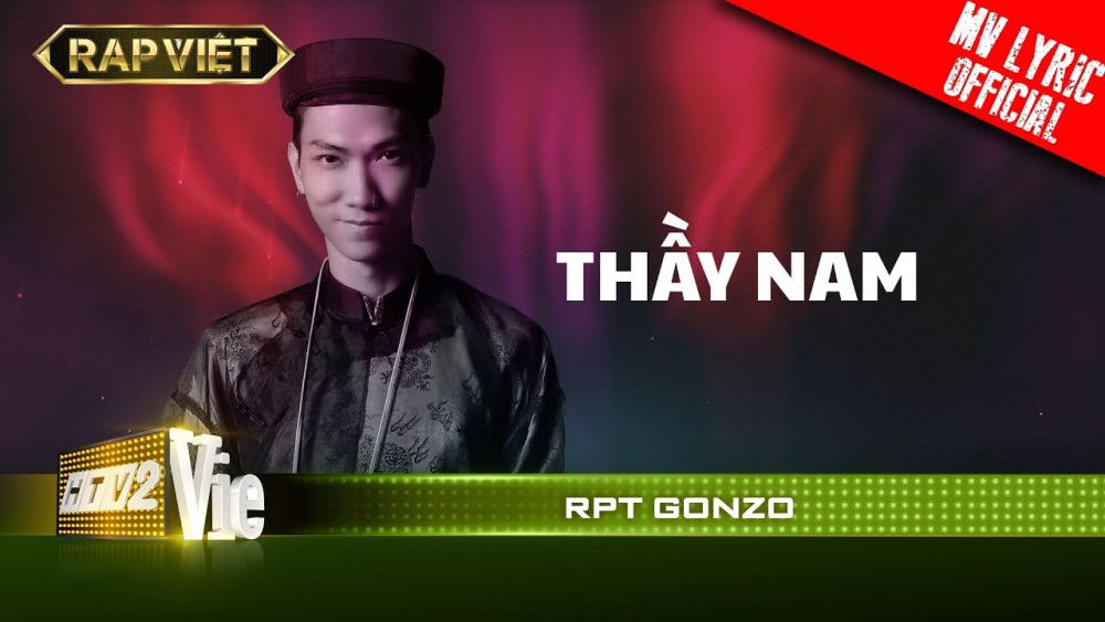 Lời bài hát Thầy Nam (Rap Việt) - RPT Gonzo [Kèm Hợp Âm]