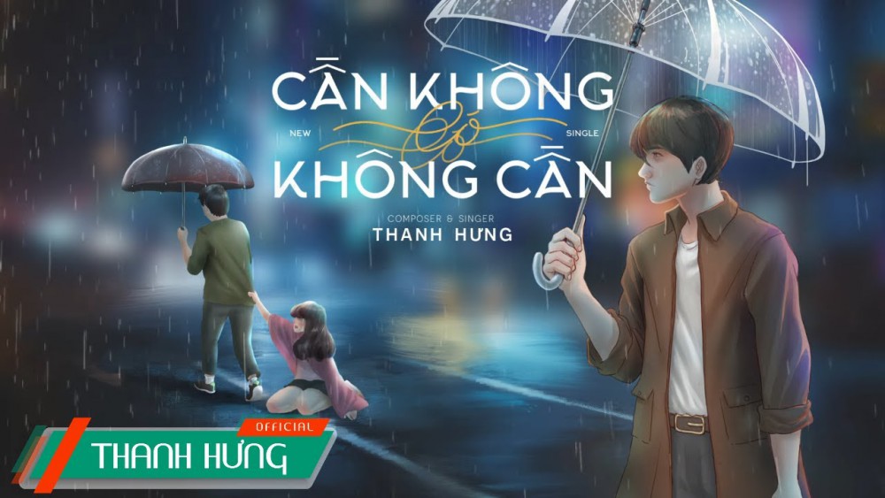 Lời bài hát Cần Không Có, Có Không Cần - Thanh Hưng [Kèm Hợp Âm]